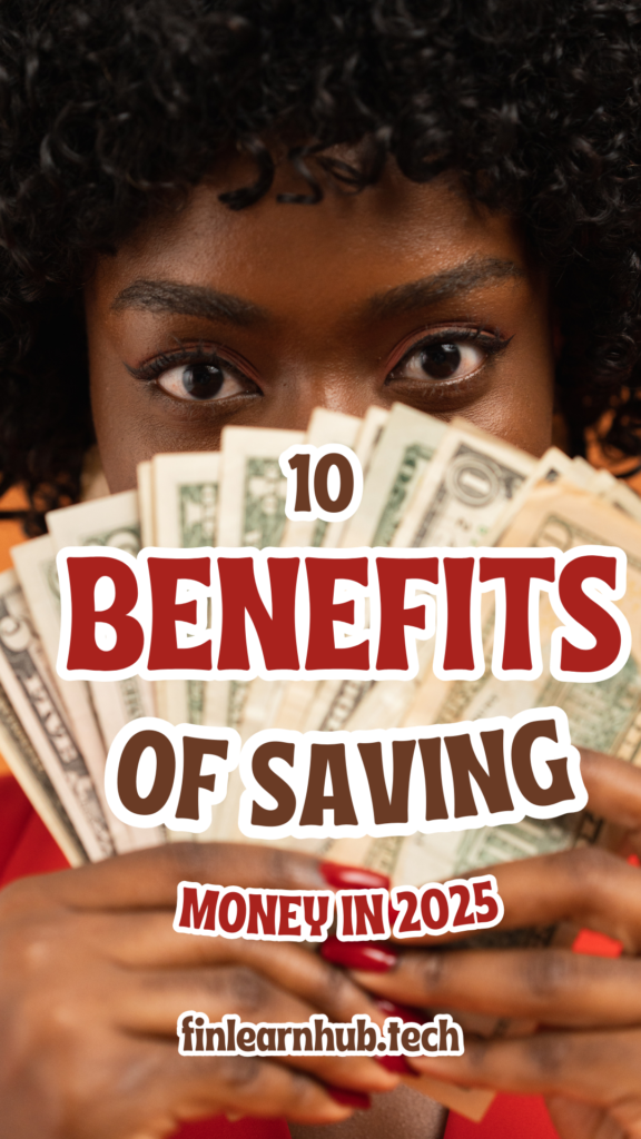 10 Benefits of Saving Money in 2025