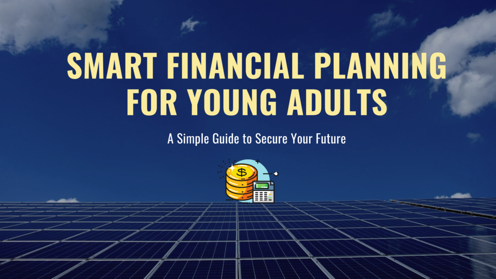 Smart Financial Planning for Young Adults