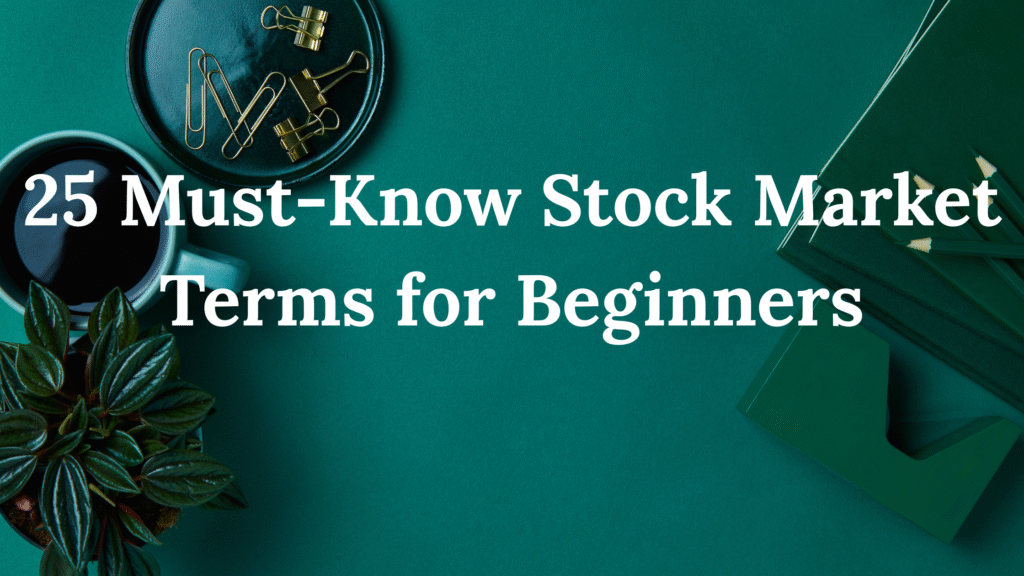 25 Must-Know Stock Market Terms for Beginners