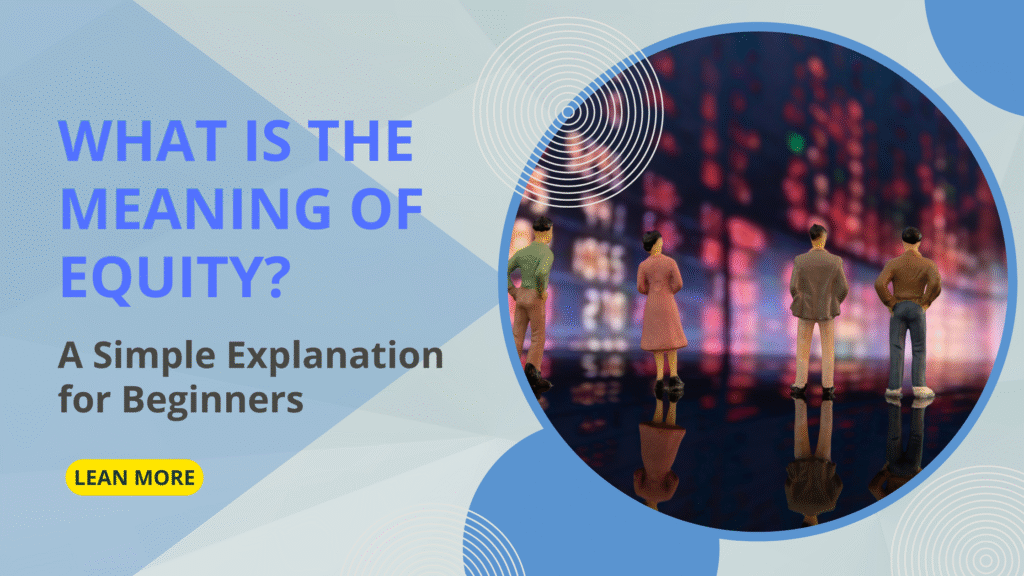 What is the Meaning of Equity?