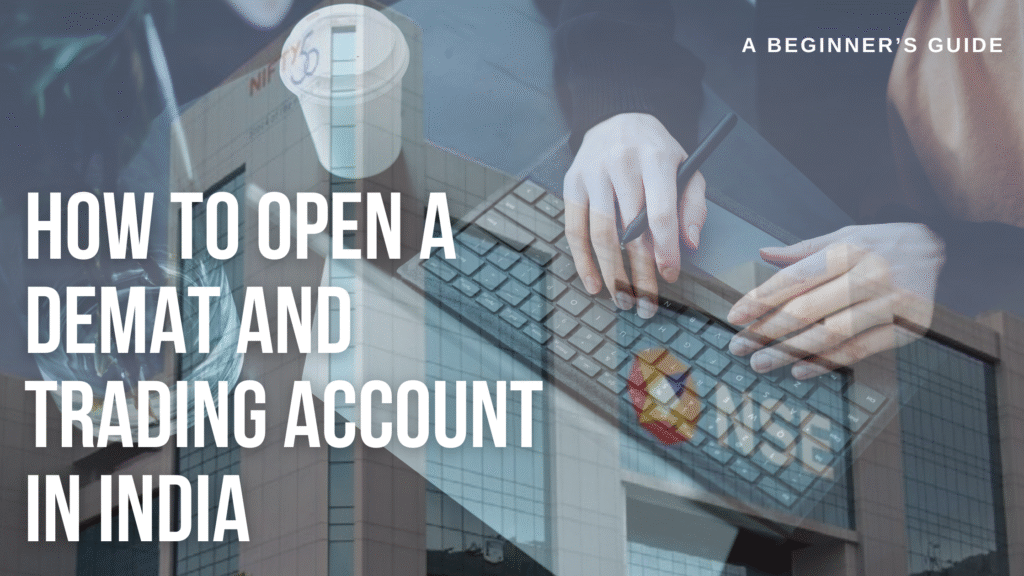 How to Open a Demat and Trading Account in India